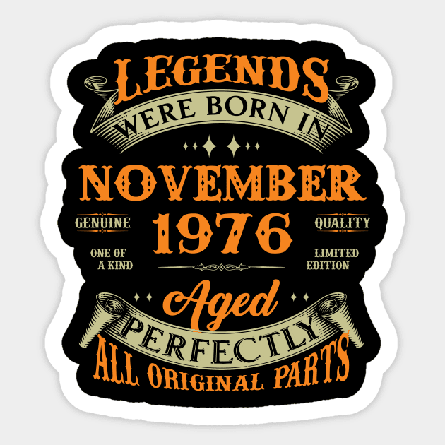 47th Birthday Gift Legends Born In November 1976 47 Years Old Sticker by Buleskulls 